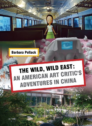 Wild Wild East: An American Art Critic's Adventures in China