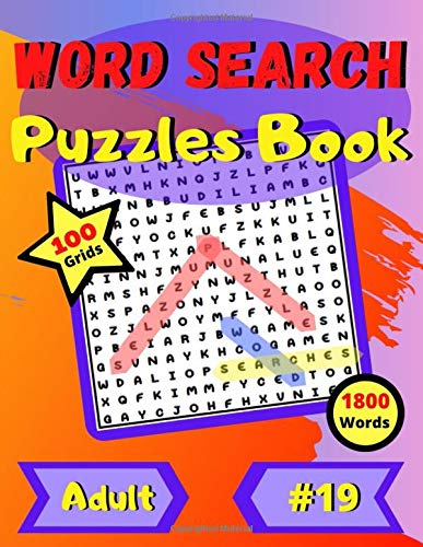 Word Search Puzzles Book #19: Large print word-finds, 100 large grids with solutions, 8.5" x 11" size
