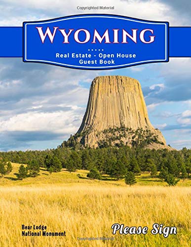 Wyoming Real Estate Open House Guest Book: Spaces for guests’ names, phone numbers, email addresses and Real Estate Professional’s notes.