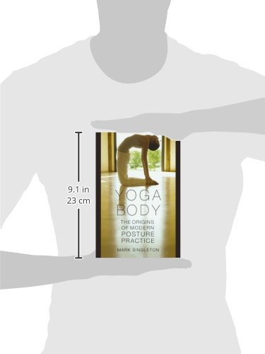 Yoga Body: The Origins of Modern Posture Practice