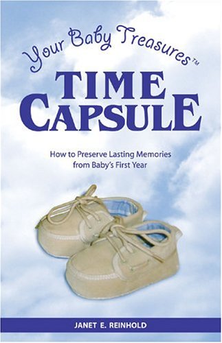 Your Baby Treasures Time Capsule: How to Preserve Lasting Memories from Baby's First Year