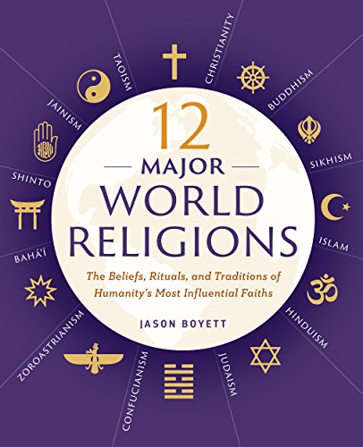12 Major World Religions: The Beliefs, Rituals, and Traditions of Humanity's Most Influential Faiths (English Edition)