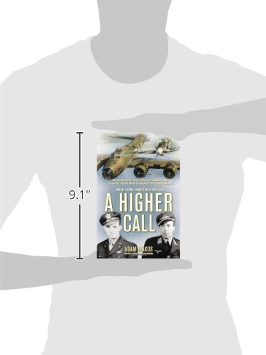 A Higher Call: An Incredible True Story of Combat and Chivalry in the War-Torn Skies of World War II