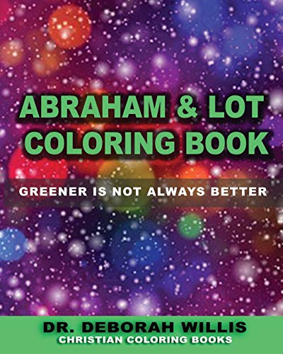 Abraham & Lot Coloring Book: GREENER IS NOT ALWAYS BETTER