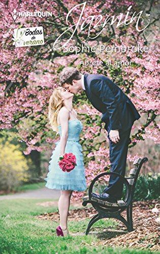 Ábrete al amor: Bodas De Verano (3) (Miniserie Jazmín)