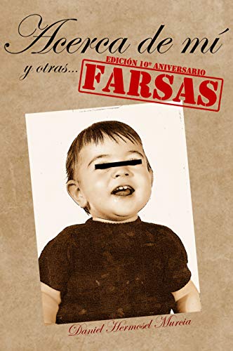 Acerca de mí y otras farsas: Edición 10º Aniversario (yaqe nº 3)
