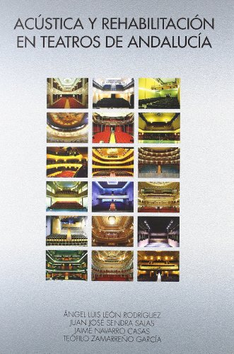 Acústica y rehabilitación en teatros de Andalucía: 27 (Serie Arquitectura)