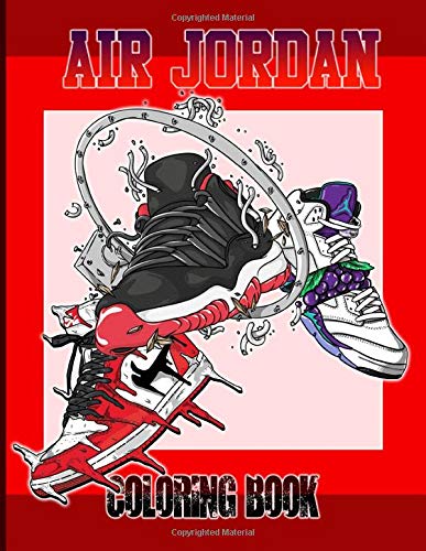 Air Jordan Coloring Book: Fantastic Air Jordan Coloring Books For Adults (Gifted Adult Colouring Pages Fun)