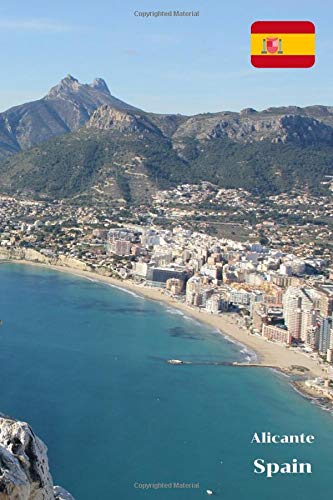 Alicante,  Spain: Travel Journal/Notebook 6x9 Lined, Memory Book, Travel Journal, Diary To Record Your Thoughts,  Graduation Gift,  for Him and Her ... People Who Love To Travel (Travel Journals)