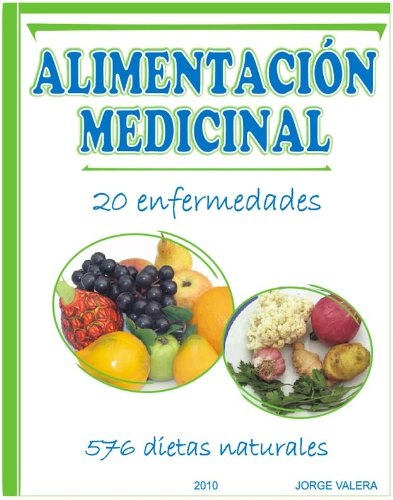 ALIMENTACIÓN MEDICINAL Solución para 20 enfermedades (acidez, acne, asma, alergias, frigidez...) mas 576 dietas naturales (soluciones para 20 enfermedades ... Acné, Impotencia, Frigidez, Alergia...)