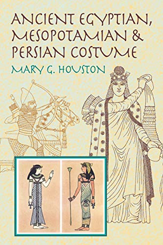 Ancient Egyptian, Mesopotamian and Persian Costume (Dover Fashion and Costumes)