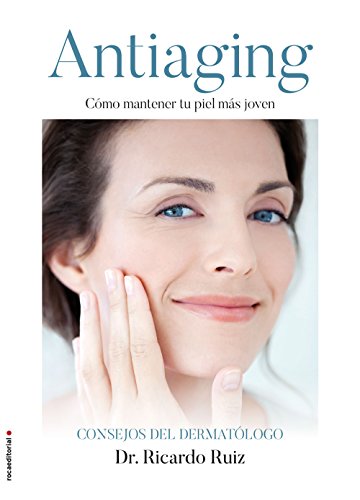 Antiaging: Cómo mantener tu piel más joven (No Ficción)