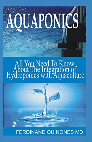 AQUAPONICS: All you need to know about the integration of Aquaponics with Hydroponics