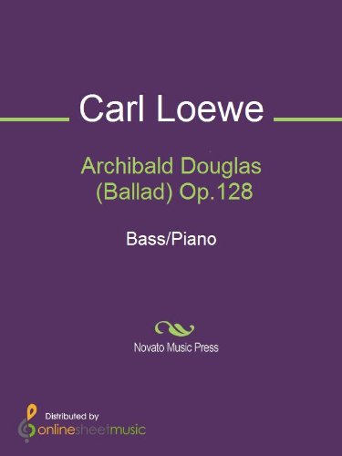Archibald Douglas (Ballad) Op.128 - Score (English Edition)