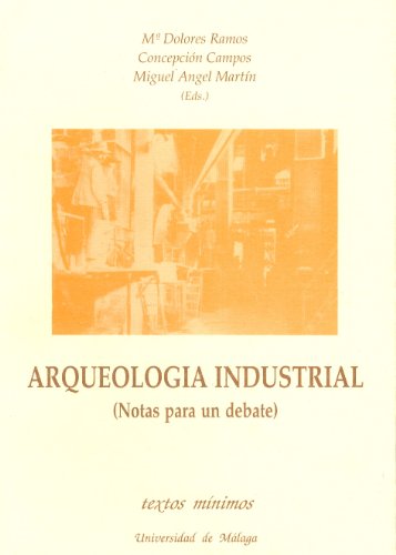 Arqueología industrial. Notas para un debate: 15 (Textos Mínimos)