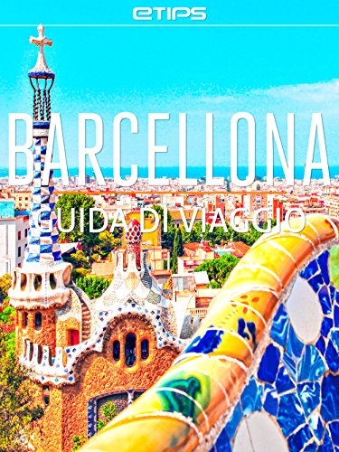Barcellona Guida di Viaggio (Italian Edition)