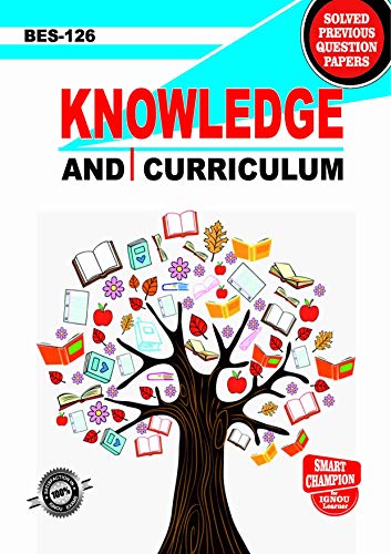 BES 126 KNOWLEDGE AND CURRICULUM SOLVED GUESS PAPERS FOR IGNOU EXAM PREPARATION WITH LATEST SYLLABUS (English Edition)