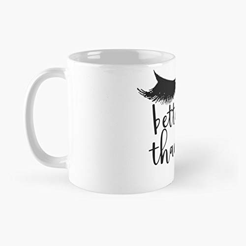 Better Late Than Ugly With Lashes Classic Mug Birth-day Holi-day Gift Drink Home Kitchen