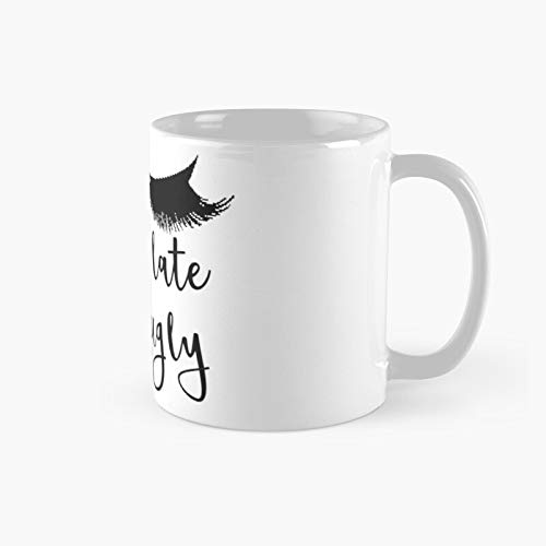 Better Late Than Ugly With Lashes Classic Mug Birth-day Holi-day Gift Drink Home Kitchen