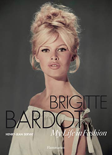 Brigitte Bardot: My Life in Fashion: My Life inn Fashion (Langue anglaise)