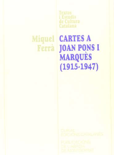 Cartes a Joan Pons i Marquès (1915-1947) (Textos i Estudis de Cultura Catalana)