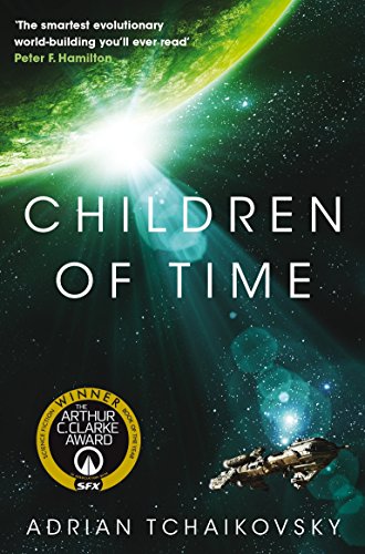 Children of Time: Winner of the 2016 Arthur C. Clarke Award (The Children of Time Novels) (English Edition)