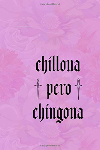Chillona Pero Chingona: Notebook Journal Composition Blank Lined Diary Notepad 120 Pages Paperback Pink Texture Chingona