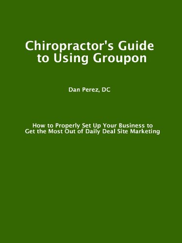 Chiropractor's Guide to Using Groupon for Maximum Profits (English Edition)