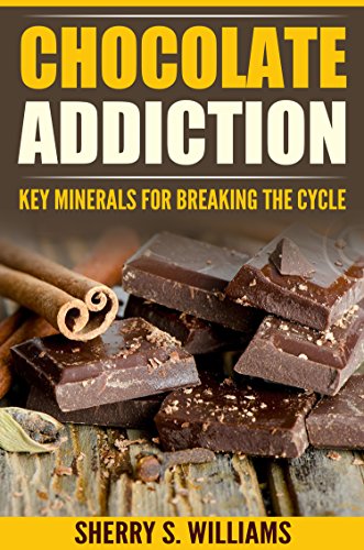 Chocolate Addiction: Key Minerals For Breaking The Cycle (English Edition)