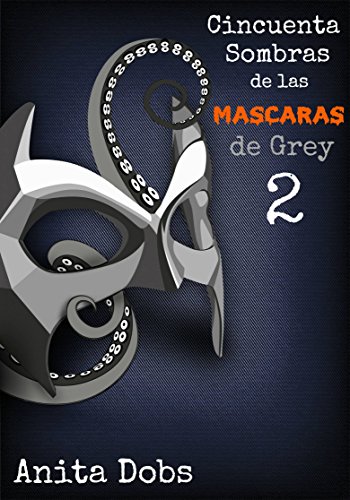 Cincuenta sombras de las máscaras de Grey - 2
