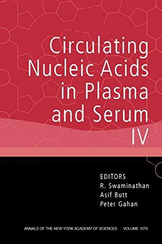 Circulating Nucleic Acids in Plasma and Serum IV: v. 4 (Annals of the New York Academy of Sciences)