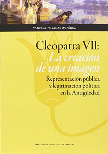 Cleopatra VII: La creación de una imagen (Humanidades)