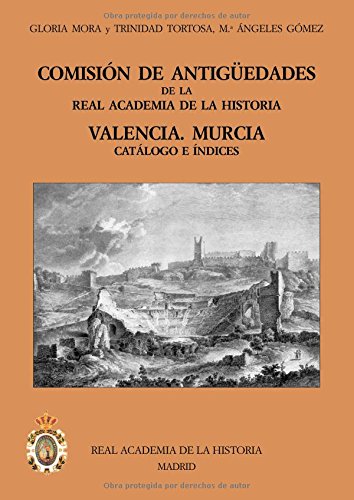 Comisión De Antiguedades De La Rah Valencia Murcia (Catálogos. IV. Documentación.)