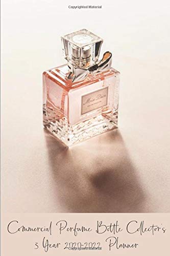 Commercial Perfume Bottle Collector’s 3 Year 2020-2022 Planner: Compact and Convenient 3 Year 2020-2022 Planner