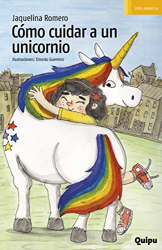 Cómo cuidar a un unicornio (Serie amarilla)