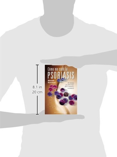 Cómo me cure de la psoriasis: 1 (SALUD Y VIDA NATURAL)