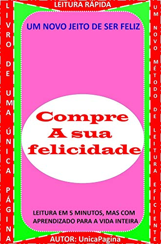 COMPRE A SUA FELICIDADE.: UM NOVO JEITO DE SER FELIZ (Portuguese Edition)