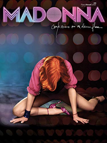 CONFESSIONS ON A DANCE FLOOR: This Songbook Accompanies "Madonna's" Chart-topping Album and Features Arrangements of All the Songs for Voice, Piano ... with 4 Pages of Stunning Colour Artwork (Pvg)