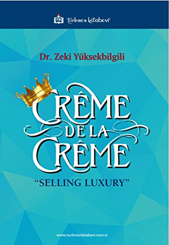 Creme de la Creme: Selling Luxury (English Edition)