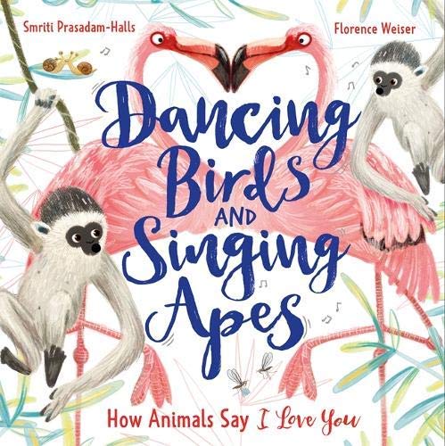 Dancing Birds and Singing Apes: How Animals Say I Love You (English Edition)