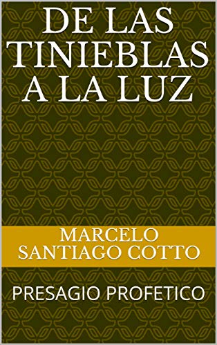 DE LAS TINIEBLAS A LA LUZ: PRESAGIO PROFETICO