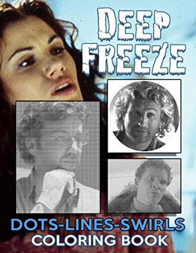 Deep Freeze Dots Lines Swirls Coloring Book: Relaxing Deep Freeze Color Dots Lines Swirls Activity Books For Adults, Teenagers