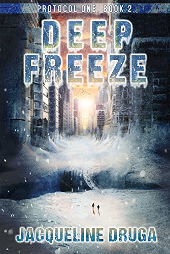 Deep Freeze: Protocol One, Book 2 (Protocol One Saga) (English Edition)