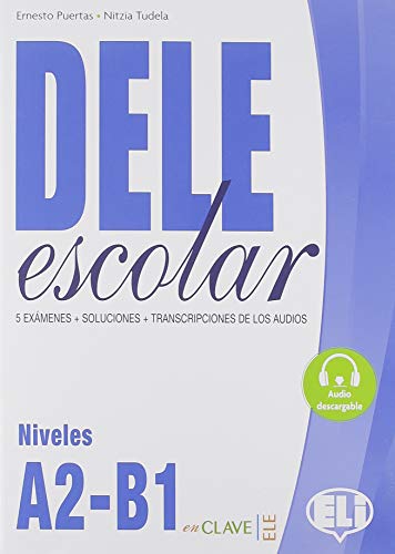 Dele escolar. A2-B1. Per le Scuole superiori. Con e-book. Con espansione online