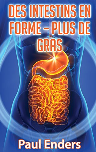 Des intestins en forme – plus de gras (French Edition)