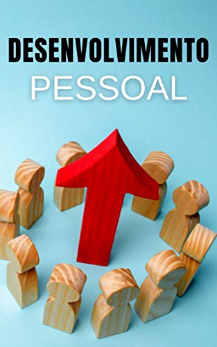 Desenvolvimento Pessoal: Equilibre Sua Vida e Conquiste Seu Sucesso Pessoal (Portuguese Edition)