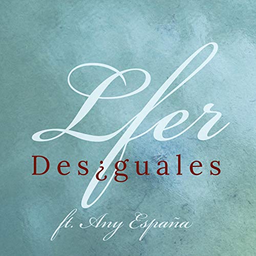 Desiguales (feat. Any España)