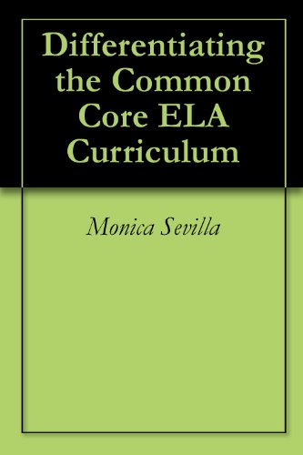 Differentiating the Common Core ELA Curriculum (English Edition)
