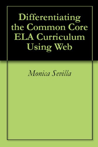 Differentiating the Common Core ELA Curriculum Using Web (English Edition)