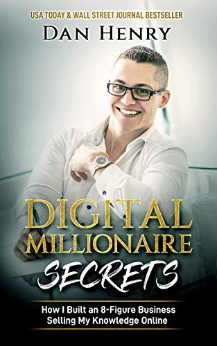 Digital Millionaire Secrets : How I Built an 8-Figure Business Selling My Knowledge Online (English Edition)